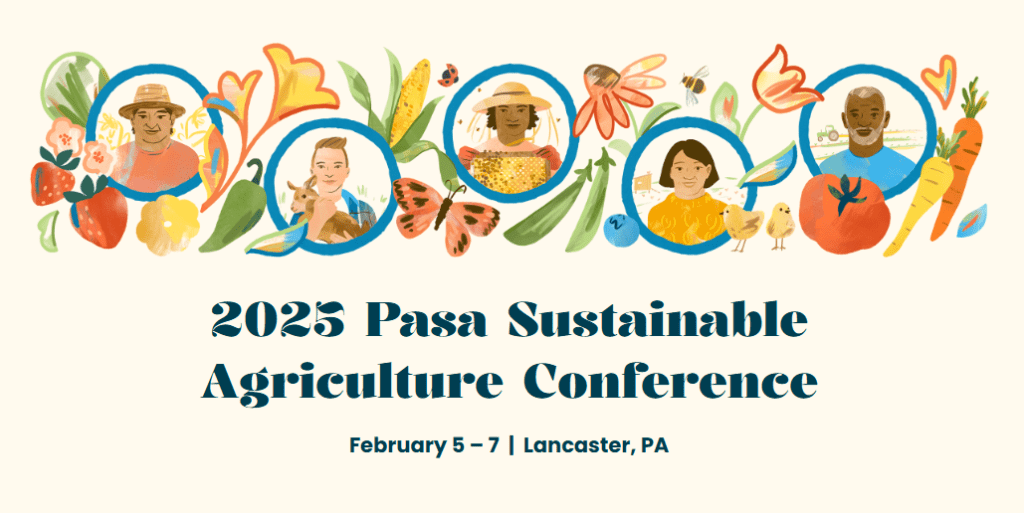 2025 Pasa Sustainable Agriculture Conference and Trade Show Grow Together